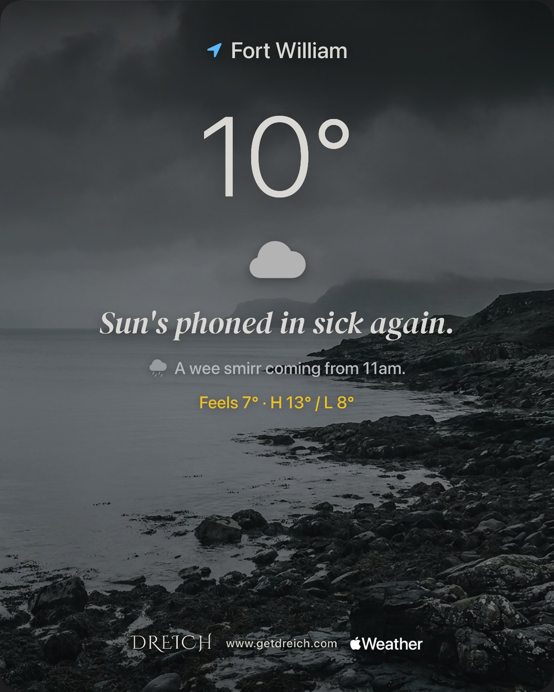 Dreich weather share card: Fort William, 10 degrees, Sun's phoned in sick again, a wee smirr coming from 11am